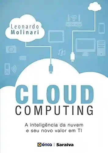 Livro PDF: Cloud Computing: A inteligência na nuvem e seu novo valor em TI