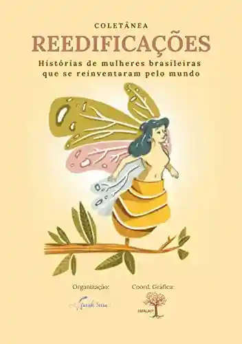 Livro PDF: Coletânea Reedificações: Histórias de mulheres brasileiras que se reinventaram pelo mundo