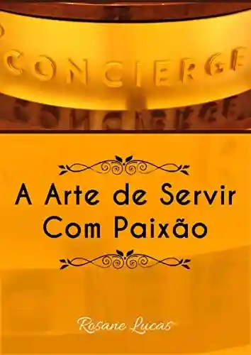 Livro PDF: Concierge – A Arte de Servir com Paixão
