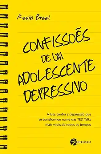 Livro PDF: Confissões de um adolescente depressivo: A luta contra a depressão que se transformou numa das TED Talks mais virais de todos os tempos