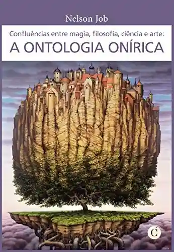 Livro PDF: Confluências entre magia, filosofia, ciência e arte: a Ontologia Onírica