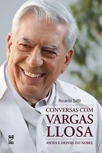 Livro PDF: Conversas com Vargas Llosa: Antes e depois do Nobel