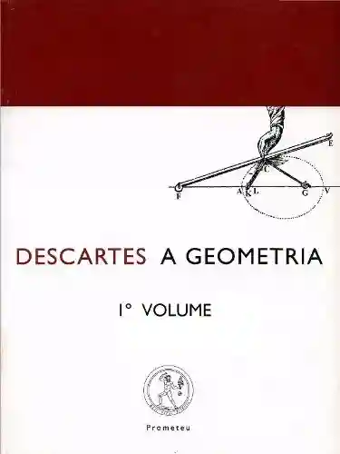 Livro PDF: Descartes A Geometria 1º Volume