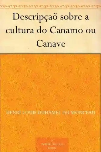 Livro PDF: Descripçaõ sobre a cultura do Canamo ou Canave