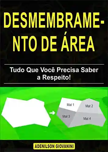 Livro PDF: Desmembramento de área – Tudo Que Você Precisa Saber a Respeito! (Topografia, Geoprocessamento e cartografia)