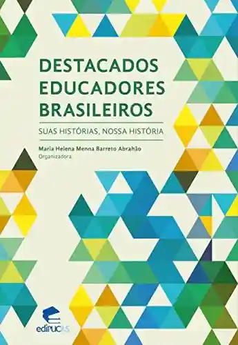 Livro PDF: Destacados educadores brasileiros:Suas histórias, nossa história