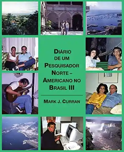 Livro PDF: Diário De Um Pesquisador Norte – Americano No Brasil Iii
