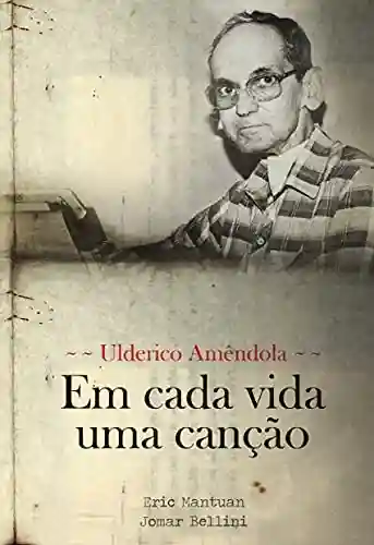 Capa do livro: Em cada vida uma canção: Ulderico Amêndola - Ler Online pdf