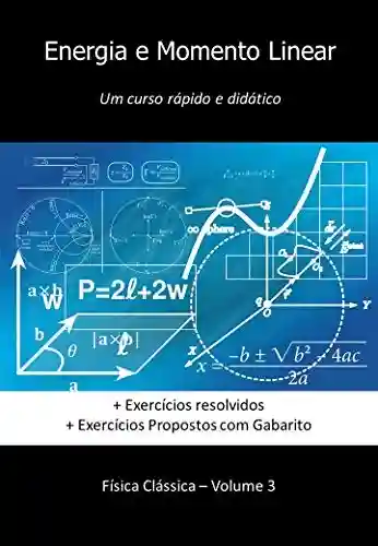 Livro PDF: Energia e Momento Linear: Um curso rápido e didático (Física Clássica)