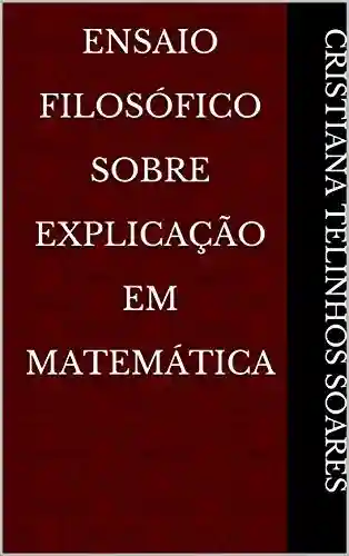Livro PDF: Ensaio Filosófico Sobre Explicação Em Matemática