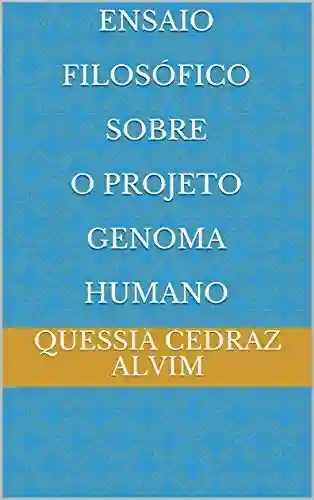 Livro PDF: Ensaio Filosófico Sobre O Projeto Genoma Humano