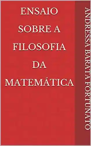 Livro PDF: Ensaio Sobre A Filosofia Da Matemática