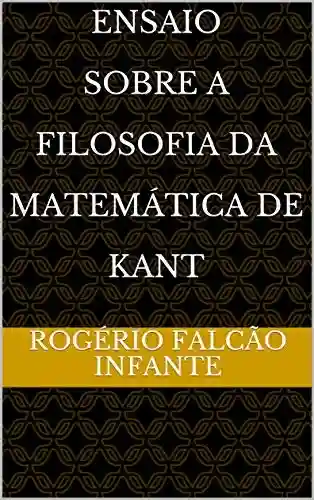 Livro PDF: Ensaio Sobre A Filosofia Da Matemática De Kant