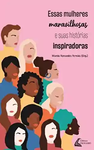 Livro PDF: Essas Mulheres Maravilhosas e suas Histórias Inspiradoras