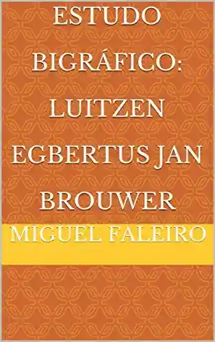 Livro PDF: Estudo Bigráfico: Luitzen Egbertus Jan Brouwer