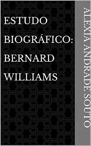 Livro PDF: Estudo Biográfico: Bernard Williams