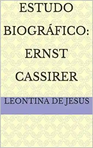 Livro PDF: Estudo Biográfico: Ernst Cassirer