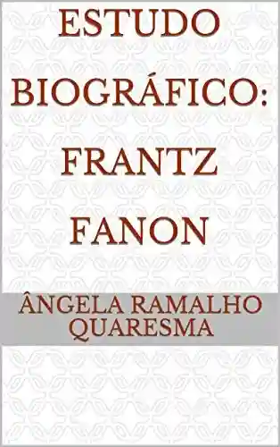 Livro PDF: Estudo Biográfico: Frantz Fanon