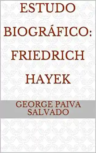 Livro PDF: Estudo Biográfico: Friedrich Hayek