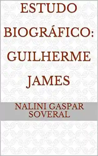 Livro PDF: Estudo Biográfico: Guilherme James