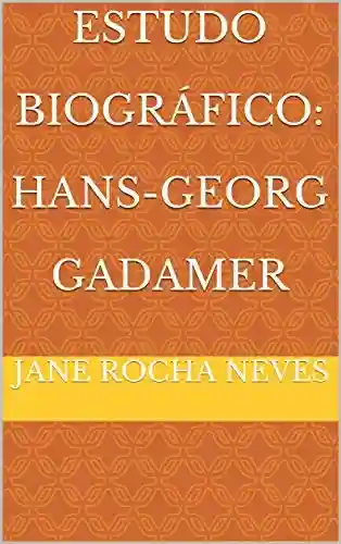 Livro PDF: Estudo Biográfico: Hans-Georg Gadamer