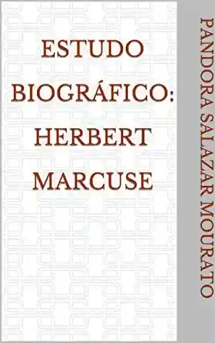 Livro PDF: Estudo Biográfico: Herbert Marcuse