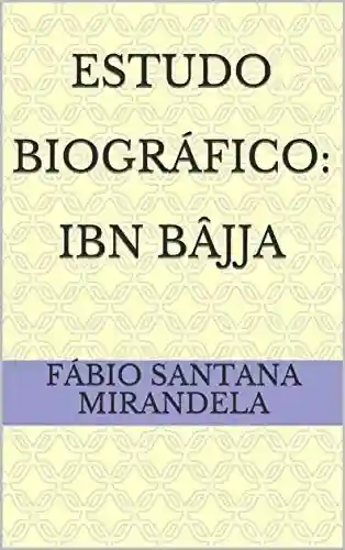 Capa do livro: Estudo Biográfico: Ibn Bâjja - Ler Online pdf