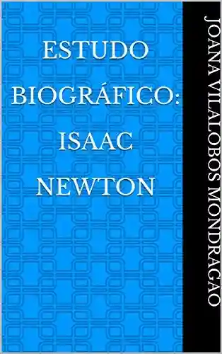Livro PDF: Estudo Biográfico: Isaac Newton