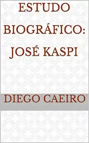 Livro PDF: Estudo Biográfico: José Kaspi