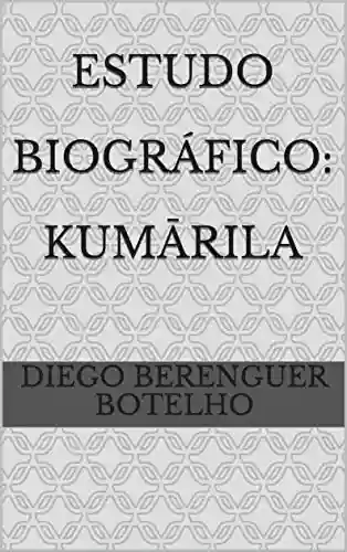Livro PDF: Estudo Biográfico: Kumārila