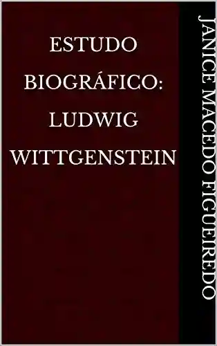 Livro PDF: Estudo Biográfico: Ludwig Wittgenstein