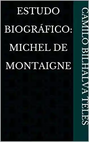 Capa do livro: Estudo Biográfico: Michel de Montaigne - Ler Online pdf