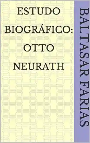 Capa do livro: Estudo Biográfico: Otto Neurath - Ler Online pdf