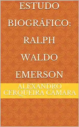 Livro PDF: Estudo Biográfico: Ralph Waldo Emerson