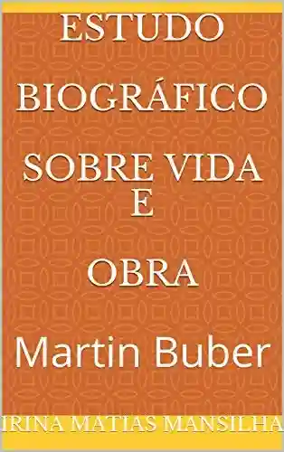 Livro PDF: Estudo Biográfico Sobre Vida E Obra: Martin Buber