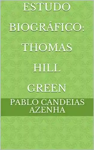 Livro PDF: Estudo Biográfico: Thomas Hill Green
