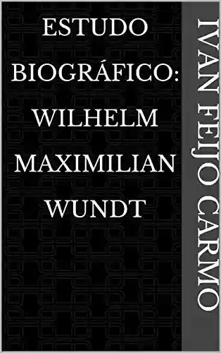 Livro PDF: Estudo Biográfico: Wilhelm Maximilian Wundt