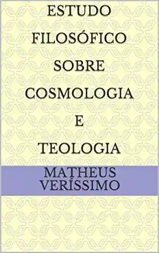 Livro PDF: Estudo Filosófico Sobre Cosmologia e Teologia