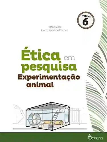 Livro PDF: Ética em pesquisa experimentação animal (Coleção Ética em Pesquisa Livro 6)
