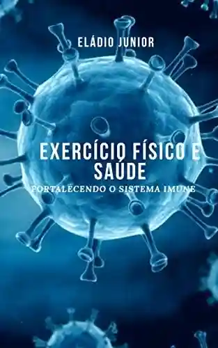 Livro PDF: Exercício Físico e Saúde: Fortalecendo o sistema imune