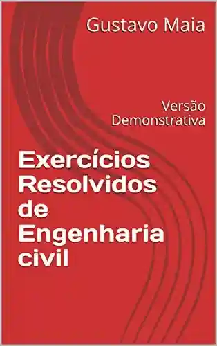Livro PDF: Exercícios Resolvidos de Engenharia civil: Versão Demonstrativa