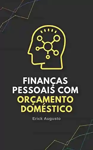 Livro PDF: Finanças Pessoais Com orçamento Doméstico: Gestão financeira com orçamento
