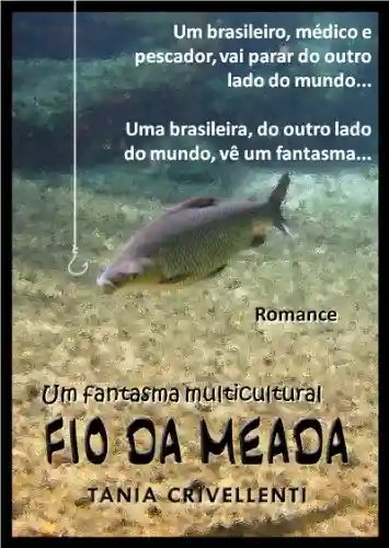 Livro PDF: Fio da Meada – Um fantasma multicultural (Romance em Português do Brasil – Portuguese Edition) (Romances Multiculturais Livro 1)