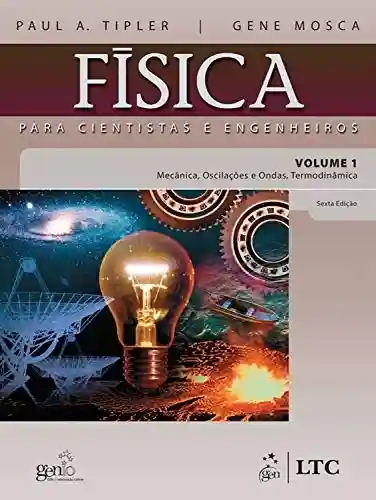Livro PDF: Física para Cientistas e Engenheiros – Vol. 1 – Mecânica, Oscilações e Ondas, Termodinâmica