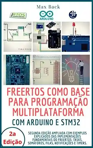 Livro PDF: FreeRTOS como base para programação multiplataforma (Segunda Edição): Com Arduino e STM32