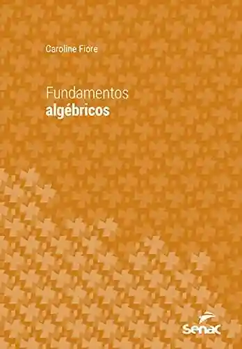 Livro PDF: Fundamentos algébricos (Série Universitária)