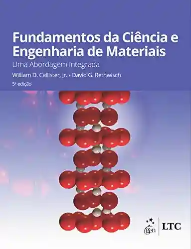 Livro PDF: Fundamentos da Ciência e Engenharia de Materiais – Uma Abordagem Integrada
