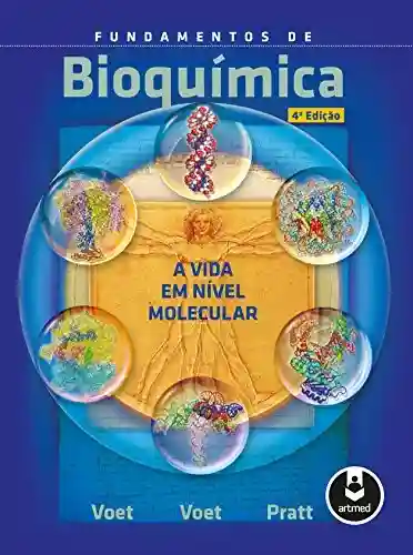 Livro PDF: Fundamentos de Bioquímica: A Vida em Nível Molecular