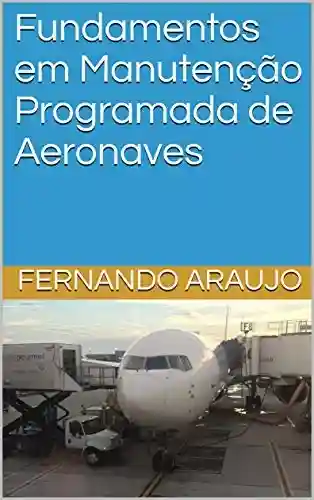 Livro PDF: Fundamentos em Manutenção Programada de Aeronaves
