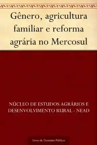 Livro PDF: Gênero agricultura familiar e reforma agrária no Mercosul